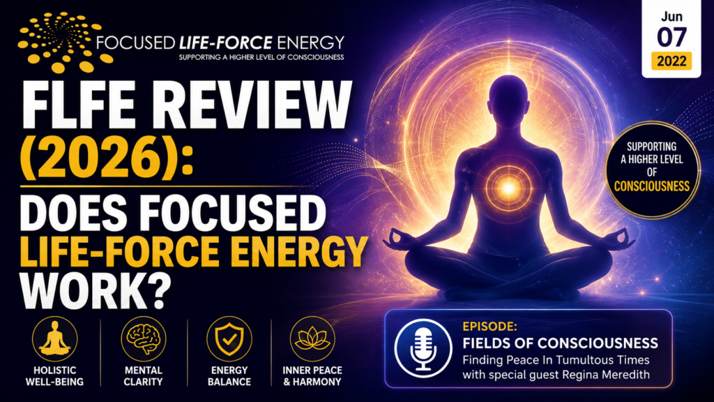 FLFE Review 2026 graphic featuring a meditating person surrounded by glowing energy fields, with text about life-force energy, consciousness, well-being, mental clarity, energy balance, and inner peace.